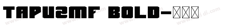 TapuzMF Bold字体转换 TapuzMF Bold字体转换